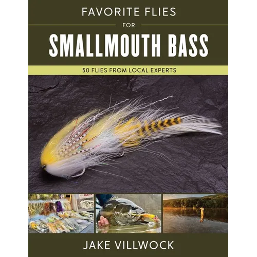 Favorite Flies for Smallmouth Bass: 50 Flies from Local Experts