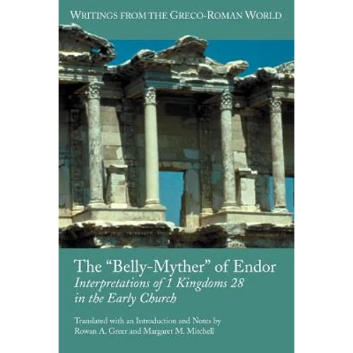 The 'Belly-Myther' of Endor: Interpretations of 1 Kingdoms 28 in the Early Church