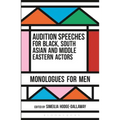 Audition Speeches for Black, South Asian and Middle Eastern Actors: Monologues for Men