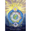 Eco-Spirituality in the 21st Century: Revisioning Nature, Community, and Connection for a Better Tomorrow