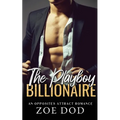 The Playboy Billionaire: An Opposites Attract Romance