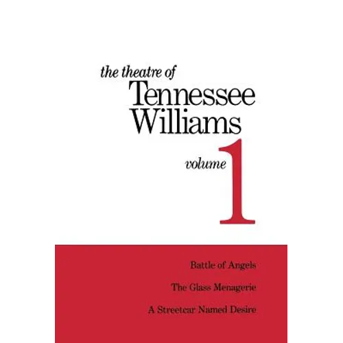 The Theatre of Tennessee Williams Volume 1