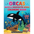 ORCAS Magical Underwater World Coloring Book