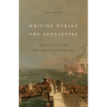 Writing During the Apocalypse: Reflections on the Great Unraveling