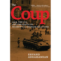 The Coup: 1953, the Cia, and the Roots of Modern U.S.-Iranian Relations