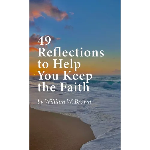 49 Reflections to Help You Keep the Faith (hardback version)