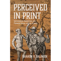 Perceived in Print: Indigenous American and French Ideas of the Other