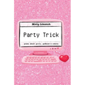 Party Trick: poems about girls, godhood & robots