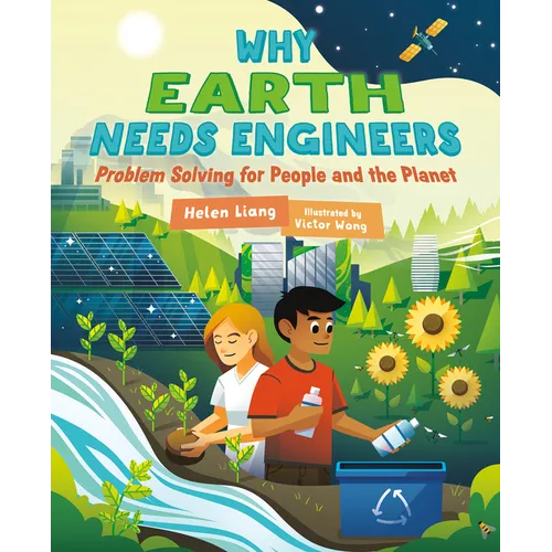 Why Earth Needs Engineers: Problem Solving for People and the Planet