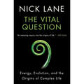 Vital Question: Energy, Evolution, and the Origins of Complex Life