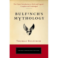 Bulfinch's Mythology: The Classic Introduction to Myth and Legend-Complete and Unabridged