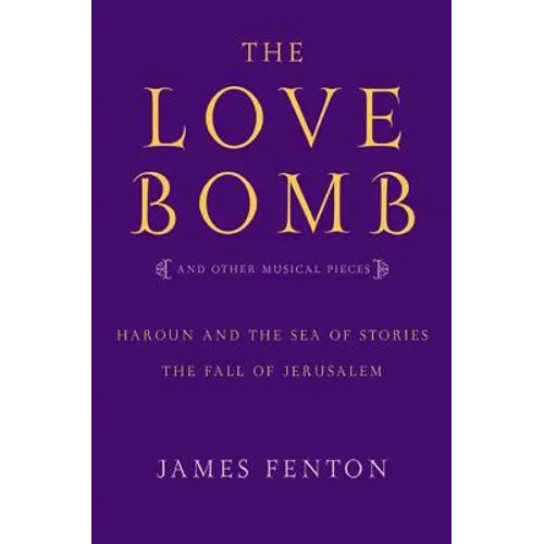 The Love Bomb and Other Musical Pieces