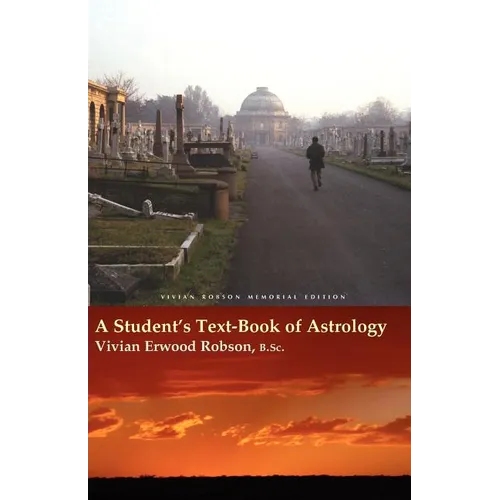 A Student's Text-Book of Astrology Vivian Robson Memorial Edition