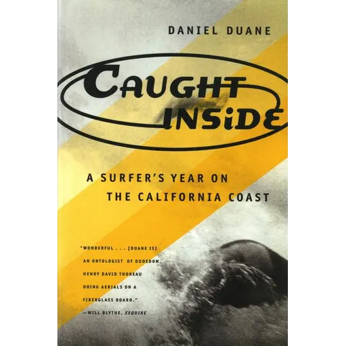 Caught Inside: A Surfer's Year on the California Coast
