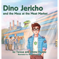 Dino Jericho and the Mess at the Meat Market