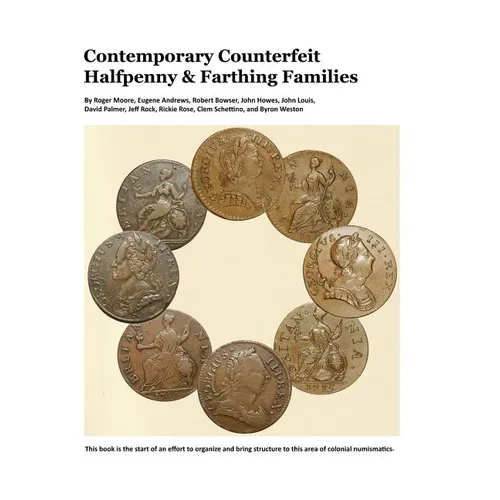 Contemporary Counterfeit Halfpenny & Farthing Families: 2nd printing