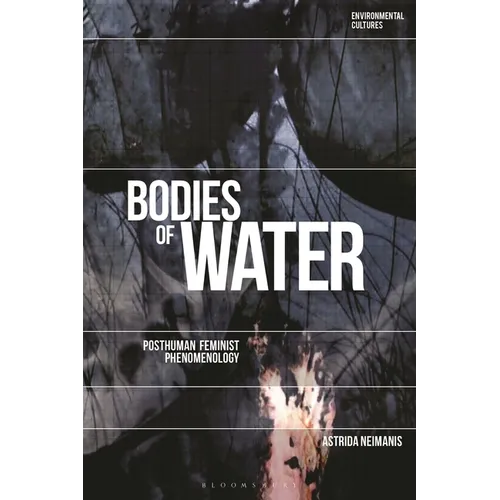 Bodies of Water: Posthuman Feminist Phenomenology