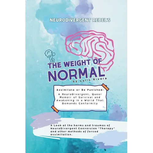 NeuroDivergent Rebel's The Weight of Normal