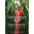 Unhistoric Acts of Fabulosity