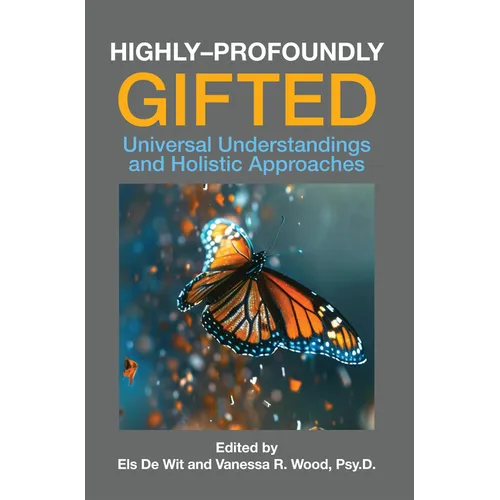 Highly-Profoundly Gifted: Universal Understandings and Holistic Approaches