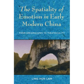 The Spatiality of Emotion in Early Modern China: From Dreamscapes to Theatricality