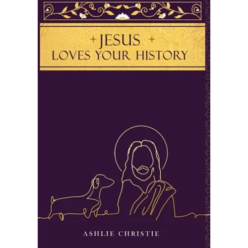 Jesus Loves Your History