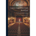 Lasst Die Todten Ruhen!: Lustspiel in Drei Akten