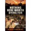 Nothing Here Worth Dying for: Task Force Lion in Iraq