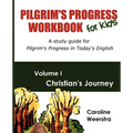 Pilgrim's Progress Workbook for Kids: Christian's Journey: A study guide for Pilgrim's Progress in Today's English