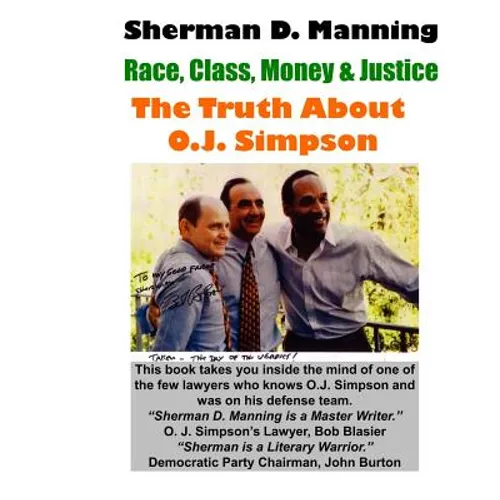 The Truth About O.J. Simpson: Race, Class, Money & Justice