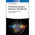 Introductory Quantum Mechanics with MATLAB: For Atoms, Molecules, Clusters, and Nanocrystals