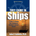 They Came in Ships: A Guide to Finding Your Immigrant Ancestor's Arrival Record