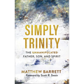 Simply Trinity: The Unmanipulated Father, Son, and Spirit