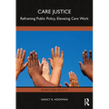 Care Justice: Reframing Public Policy, Elevating Care Work
