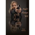 And I Always Wil