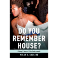 Do You Remember House?: Chicago's Queer of Color Undergrounds