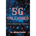 5G Unleashed: Transforming Business Operations