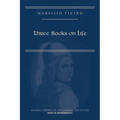 Marsilio Ficino, Three Books on Life: A Critical Edition and Translation: Volume 57