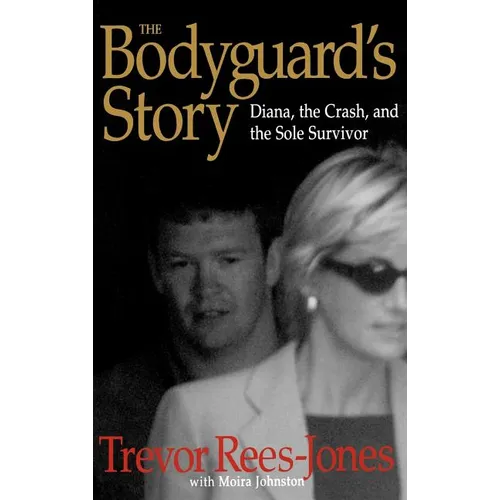 The Bodyguard's Story: Diana, the Crash, and the Sole Survivor