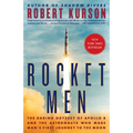 Rocket Men: The Daring Odyssey of Apollo 8 and the Astronauts Who Made Man's First Journey to the Moon