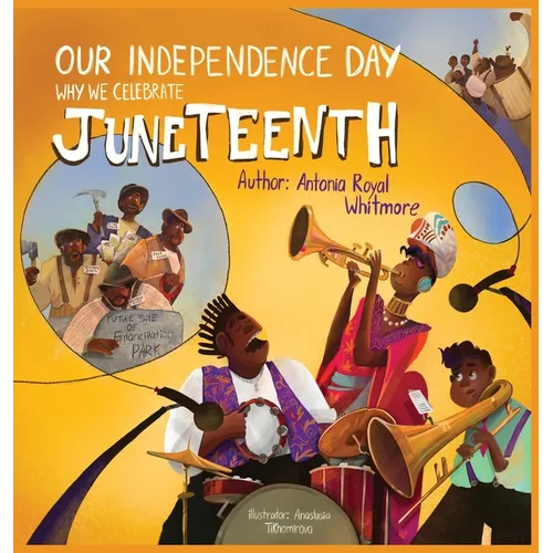 Our Independence Day: Why We Celebrate Juneteenth