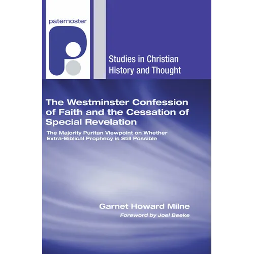 The Westminster Confession of Faith and the Cessation of Special Revelation