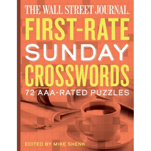 The Wall Street Journal First-Rate Sunday Crosswords: 72 Aaa-Rated Puzzles