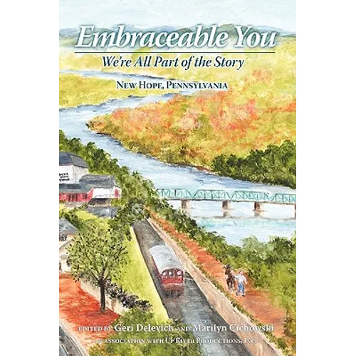 Embraceable You: We're All Part of the Story - New Hope, Pennsylvania