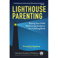 Lighthouse Parenting: Raising Your Child with Loving Guidance for a Lifelong Bond