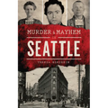 Murder & Mayhem in Seattle