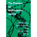 The Promise of Multispecies Justice