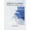 Verbs in 10 Lakaras Ashtadhyayi Conjugation Matrix