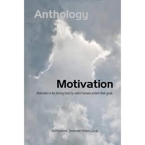Motivation: Murfreesboro Writers Group Anthology