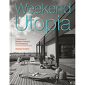 Weekend Utopia Revised and Expanded Edition: A Century of Modern Living in the Hamptons
